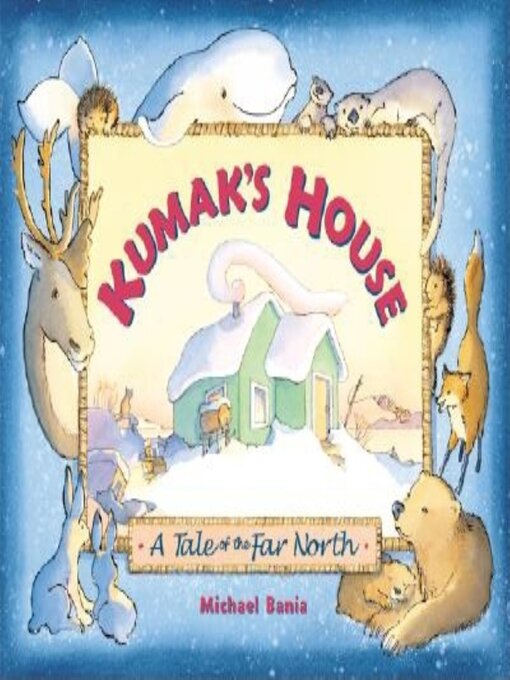 Title details for Kumak's  House by Michael Bania - Available